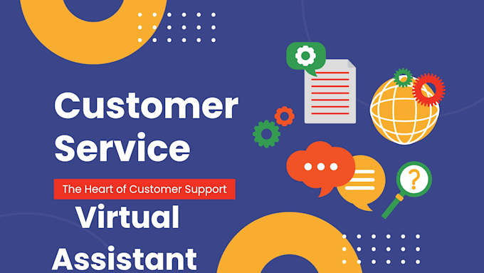 be your professional virtual assistant or customer service agent