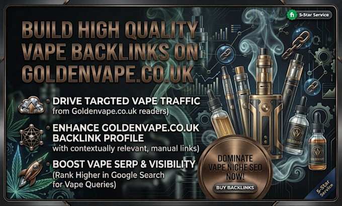 build high quality vape backlinks on goldenvape co uk