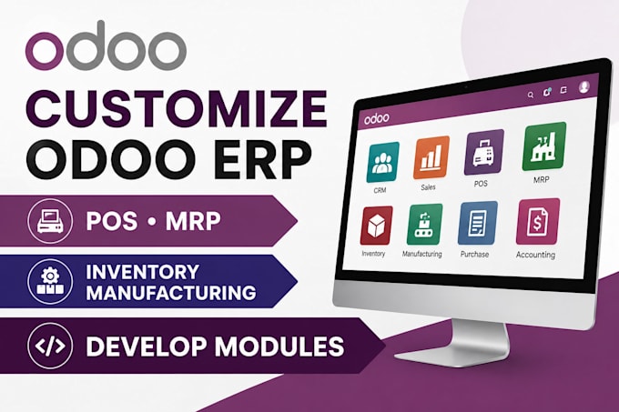 customize odoo erp, pos, mrp, inventory manufacturing and develop modules