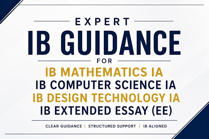 help with ib math ia, computer science ia, and design technology ia