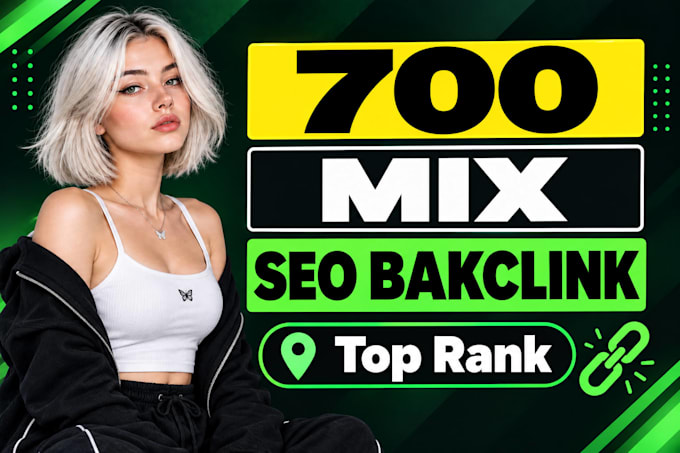 create 700 high quality mixed backlinks for SEO link building