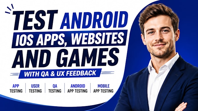test android ios apps, websites and games with QA and UX feedback