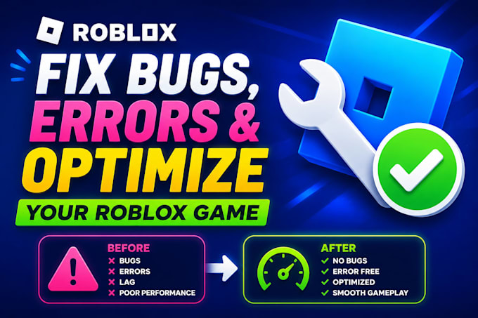 fix bugs, errors and optimize your roblox game or full roblox game creation