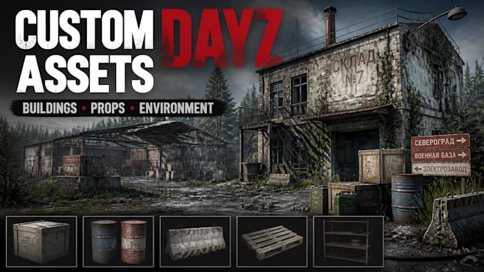 create custom dayz buildings, props, and environmental assets