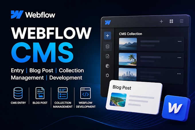 do webflow cms entry, blog post, collection management, webflow development