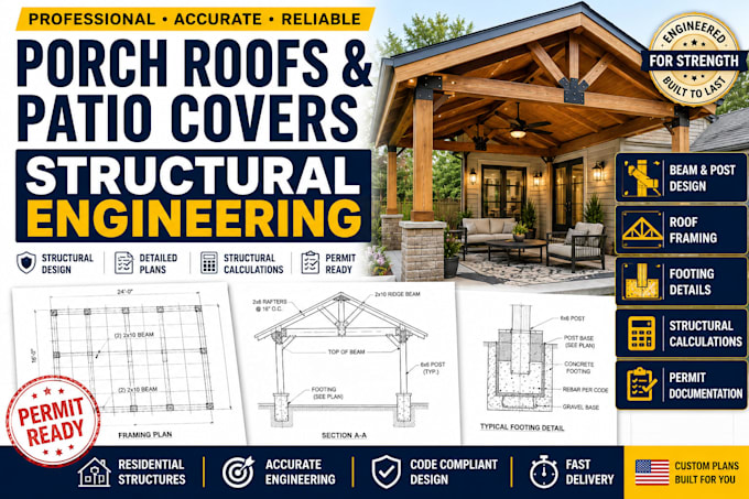 provide structural engineering for porch roofs and patio covers