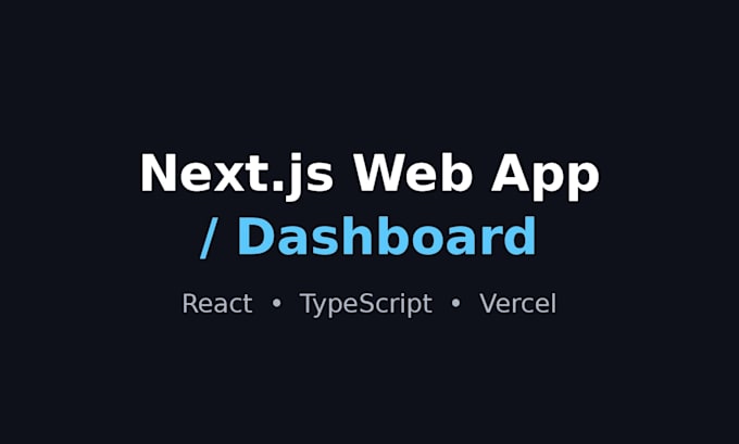 build a nextjs dashboard or small web app