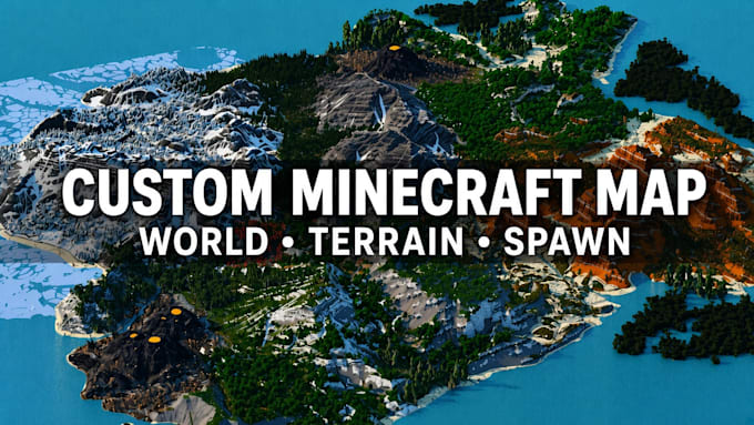 build a custom minecraft map, world, terrain or server spawn for you