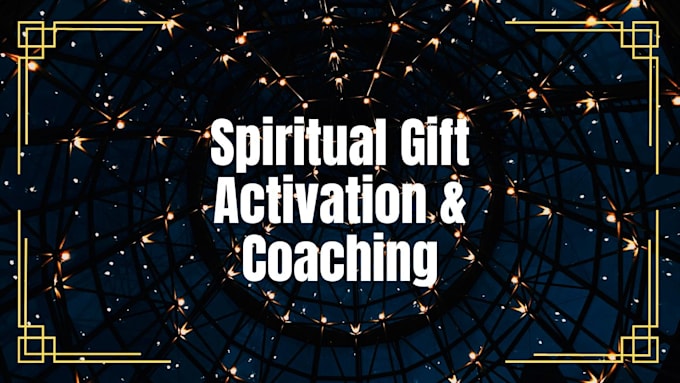 provide spiritual coaching and gift activation