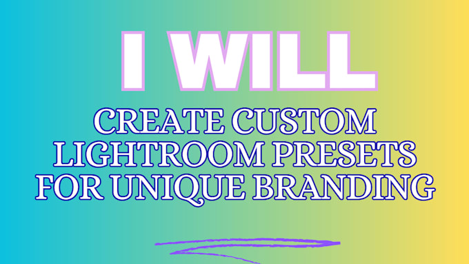 create custom lightroom presets for unique branding