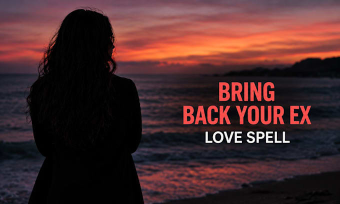 cast a bring back your ex spell spellsbyelara
