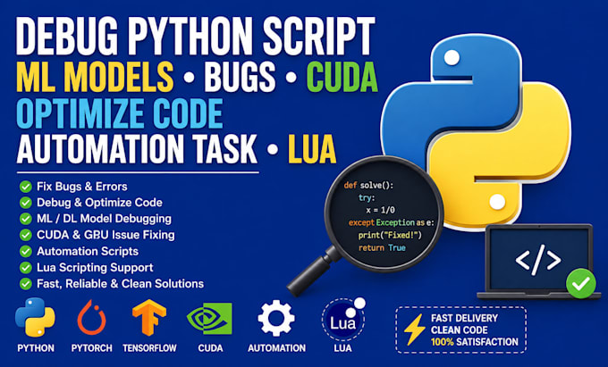 debug python script, ml models, bugs, cuda, optimize code, automation task, lua
