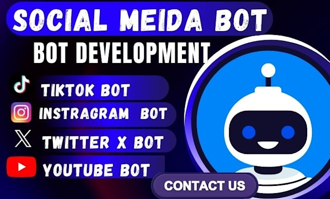 develop social media bot, tiktok bot, youtube bot, instagram bot, twitter x bot