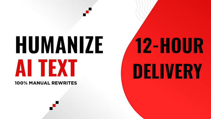rewrite and humanize ai text or edit ai content in 12 hours
