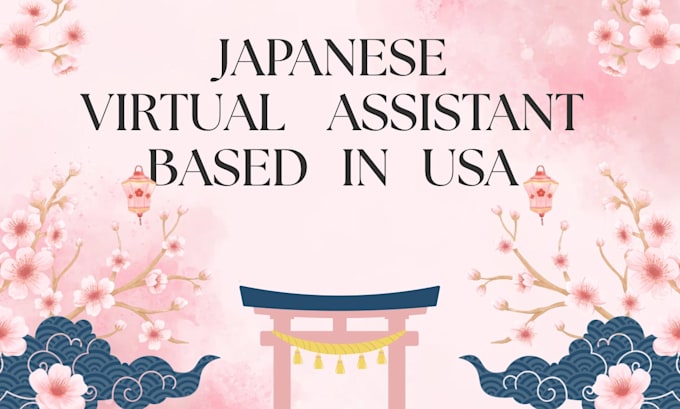 be your US based bilingual japan virtual assistant