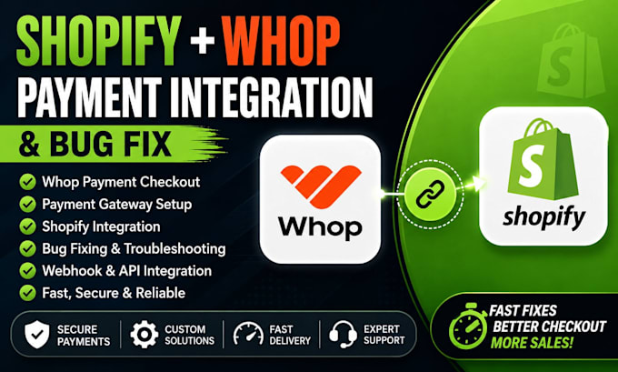 your shopify developer for whop payment checkout, payment gateway and bug fix