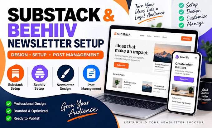 setup and design your substack or beehiiv newsletter and manage posts