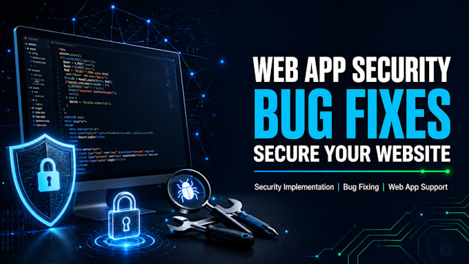 fix bugs and implement security for your web app