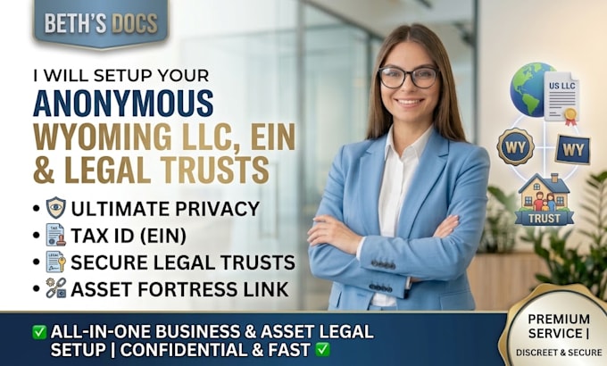 setup anonymous wyoming llc, obtain ein and draft legal trusts