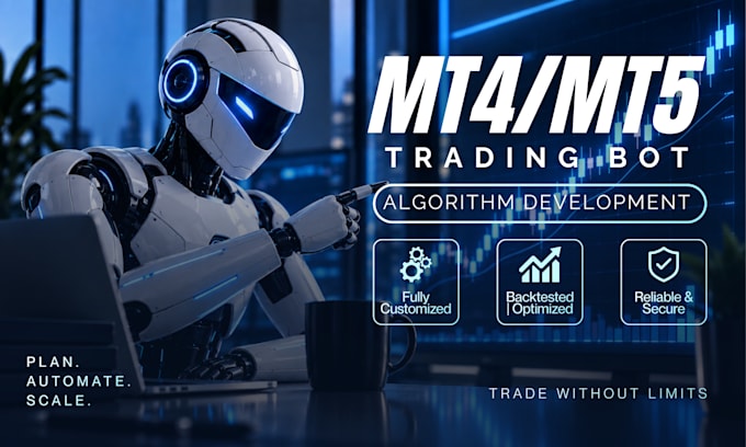 develop a custom mt4 or mt5 expert advisor in mql4 or mql5