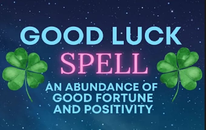 cast goodluck spell, fortune spell, abundance prosperity spell for success