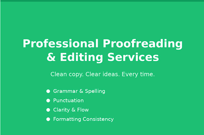 proofread and edit your document for clarity and accuracy
