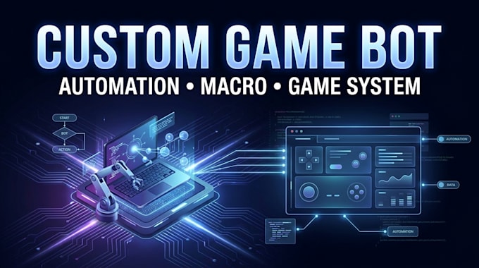 develop custom game bot, automaton script, macro, and game system