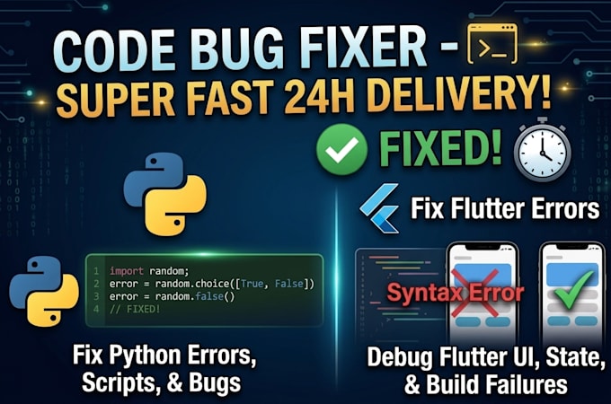 fix python bugs, flutter app errors, or arduino scripts in 24 hours
