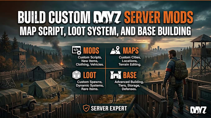 build custom dayz server mods map script loot system and base building
