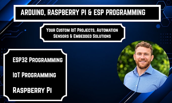 do arduino, raspberry pi and esp programming and projects