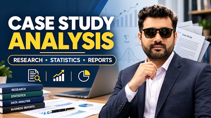 do case study analysis, research, statistics and report writing