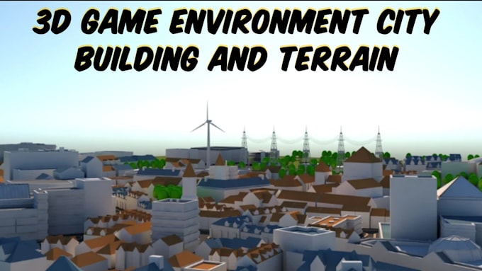 build 3d game maps, terrain map, 3d city map, environments for unity and unreal