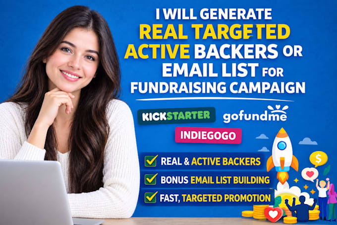 generate real targeted active backers or email list for fundraising campaign