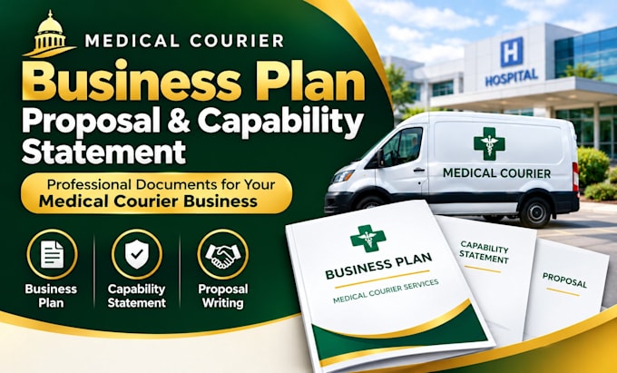 write a medical courier business plan, proposal, or capability statement