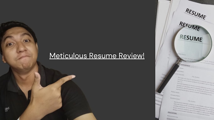 meticulously review your resume with thoughtful analysis