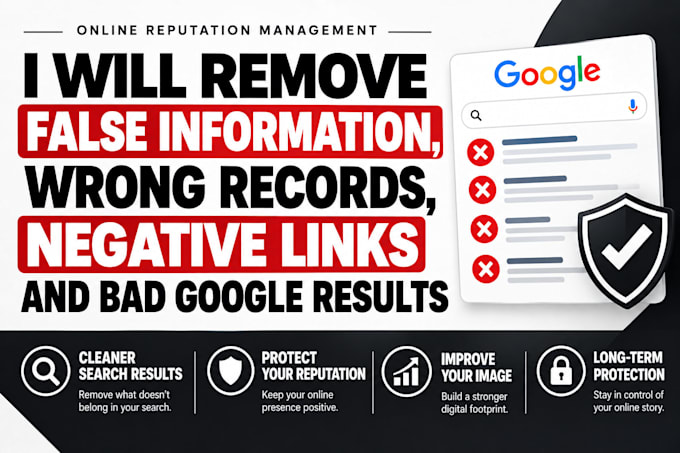 remove false information, wrong records, negative links, bad results on google