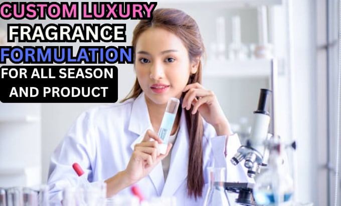 develop custom luxury fragrance formulations for products