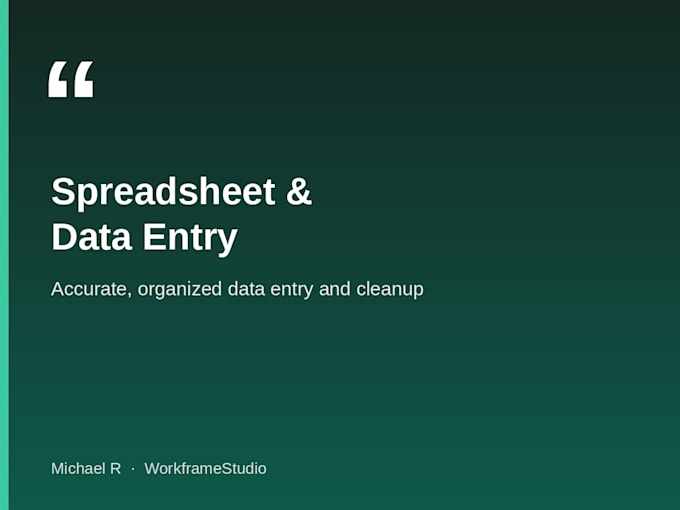 organize your spreadsheet and handle your data entry