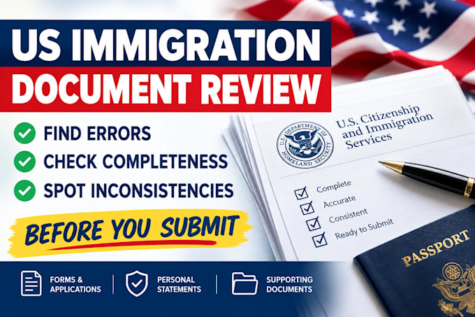 review your US immigration document for completeness, errors, inconsistencies