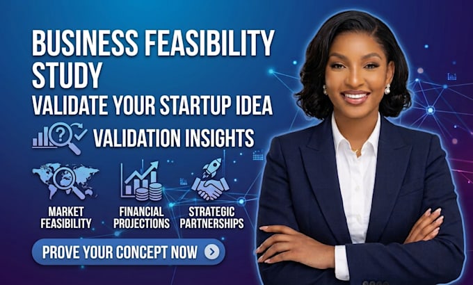 conduct a business feasibility study to validate your startup idea
