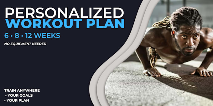 create a personalized 6, 8 or 12 week workout plan