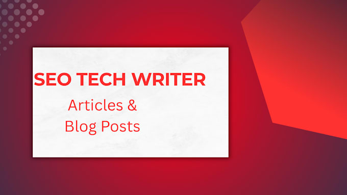 write SEO tech blog posts and technology articles