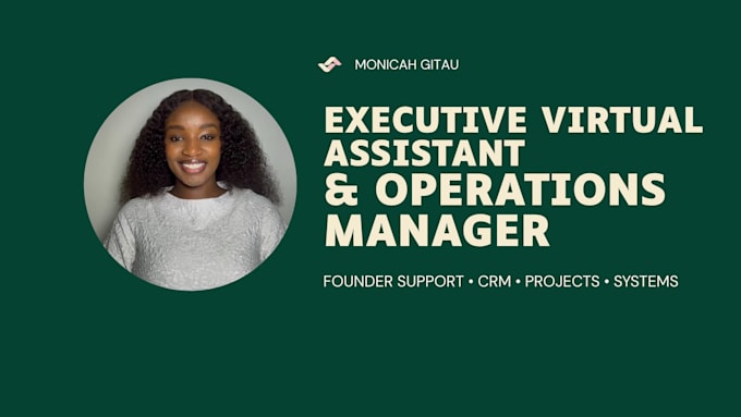 be your executive virtual assistant and operations manager