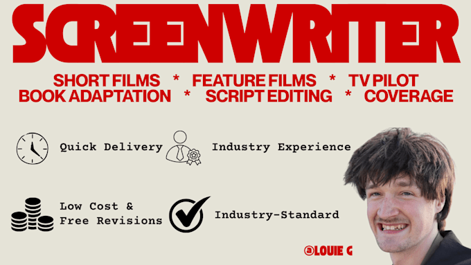 write a screenplay, TV pilot, feature film or short film script, or script edit