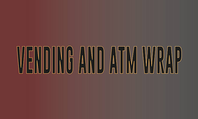 design professional custom atm wrap and vending machine wrap graphics