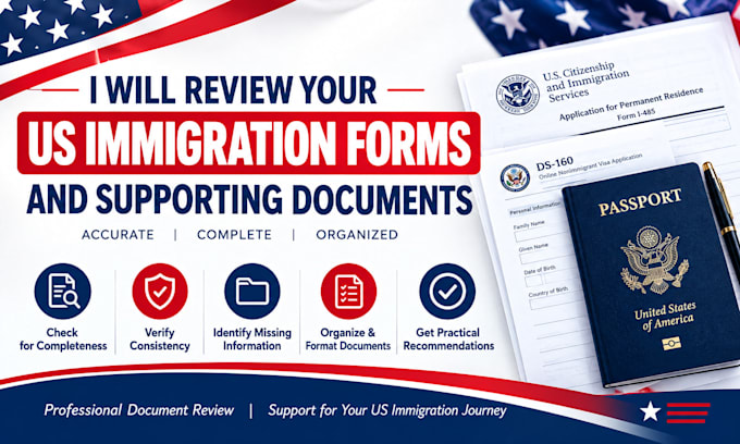 review your US immigration forms and supporting documents,