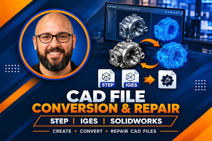 convert, repair, and create step, iges, and solidworks cad files