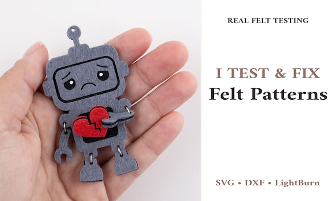 physically test and fix your felt pattern and laser cut files