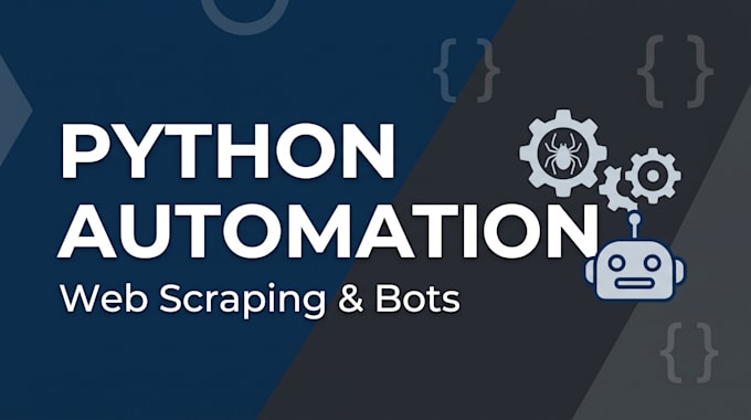 write custom python scripts, web scraping and automation bots