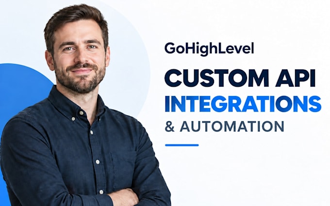 build custom gohighlevel API integrations and automation